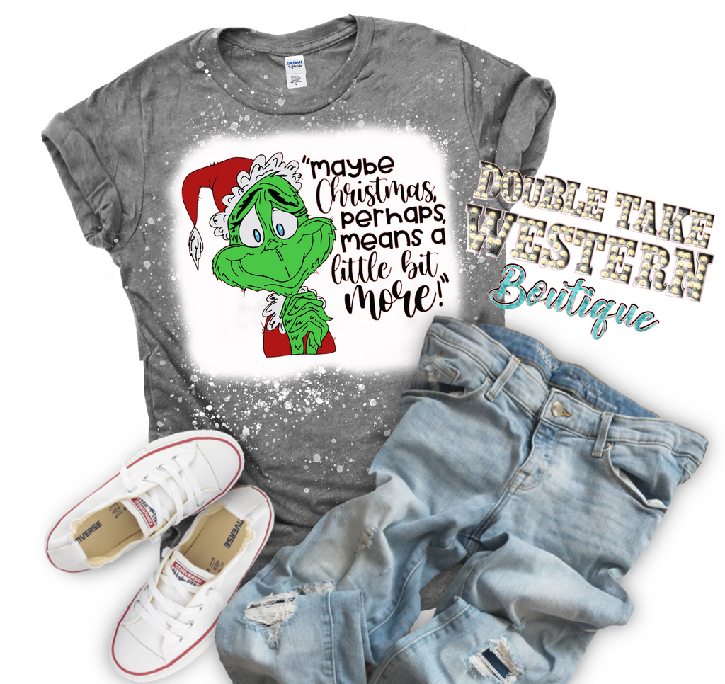 Maybe Christmas perhaps means a little bit more Grinch Bleached Graphic T-Shirt