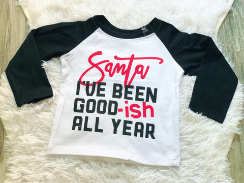 Santa I've Been Good-ish Raglan - Nico Bella Boutique 