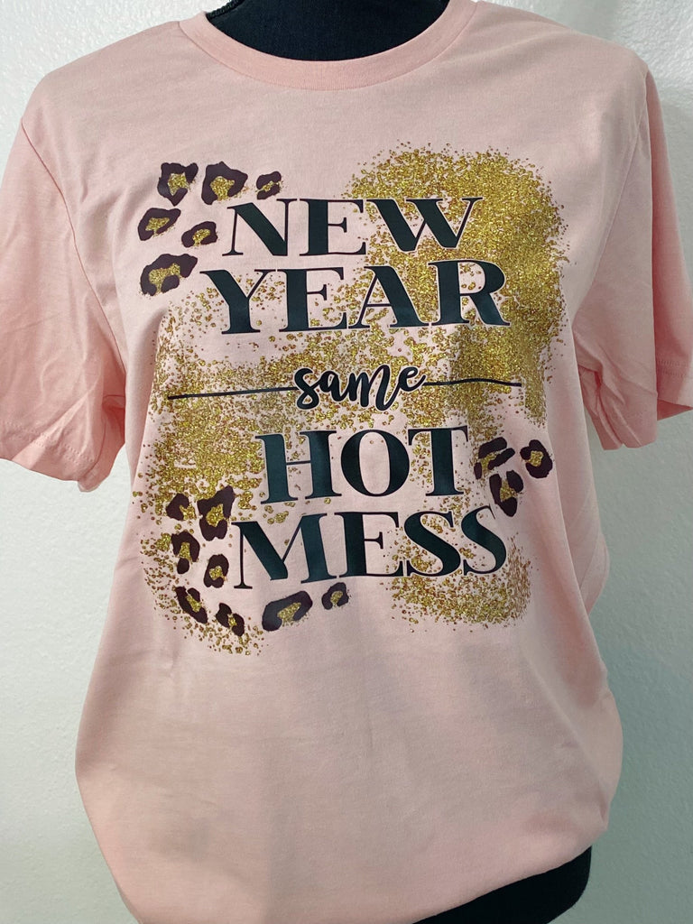 New Year Same Hot Mess Graphic Tee - Nico Bella Boutique 