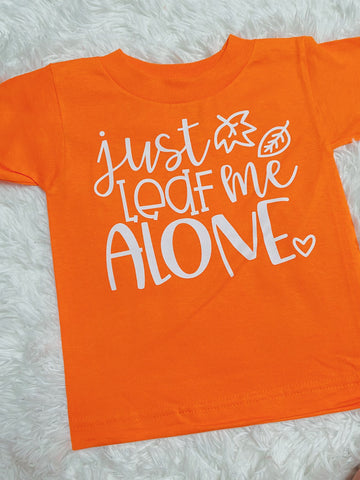 Just Leaf Me Alone Shirt