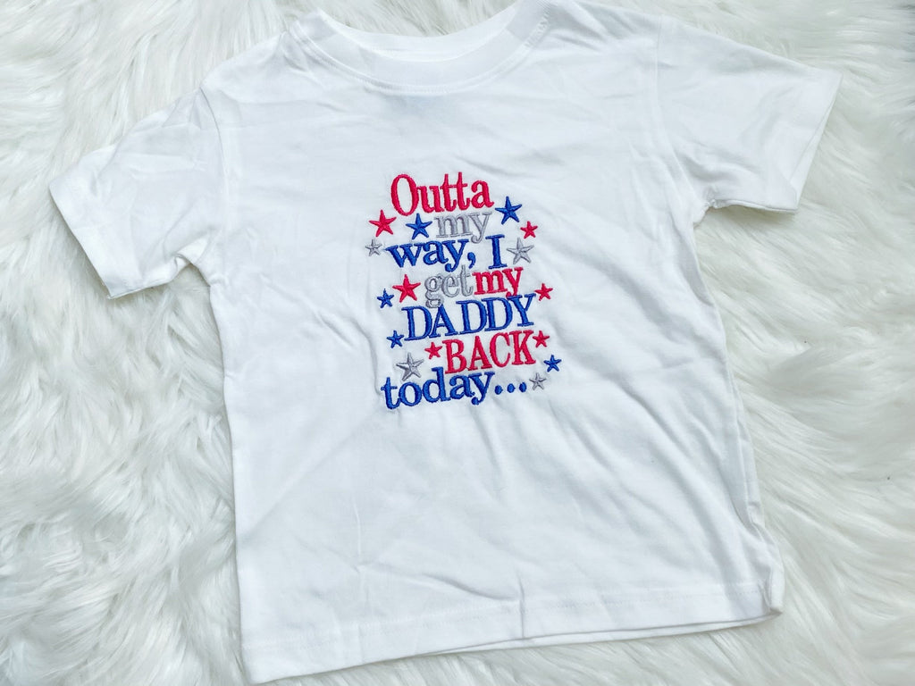 Outta My Way I Get my Daddy Back Today Shirt - Nico Bella Boutique 